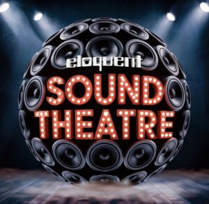Eloquent - sound theatre Eloquent - sound theatre